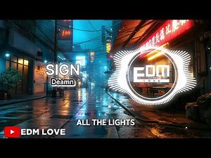 DEAMN - Sign (Audio) / video edit by Love Edm Life
