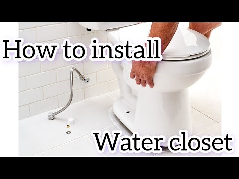 HOW TO INSTALL WATER CLOSET