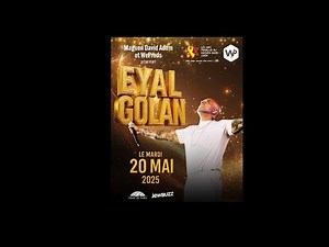 Concert Eyal Golan au Dôme de Paris le mardi 20 Mai 2025
