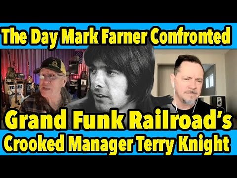 The Day Mark Farner Confronted Grand Funk's Crooked Manager Terry Knight