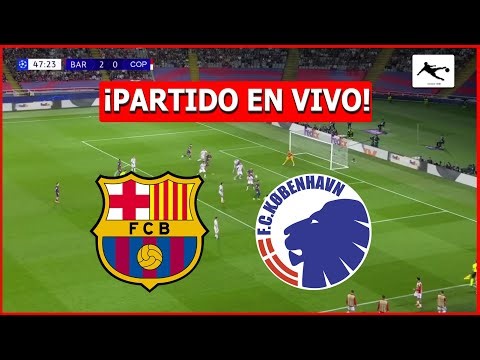 ⚽ BARCELONA 🆚 COPENHAGUE EN VIVO 🏆 JUEGA LAMINE YAMAL 🔥 CHAMPIONS LEAGUE