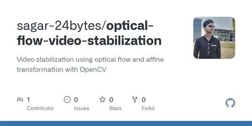GitHub - sagar-24bytes/optical-flow-video-stabilization: Video stabilization using optical flow and affine transformation with OpenCV