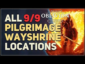All Pilgrimage Wayshrine Locations The Elder Scrolls 4 Oblivion Remastered