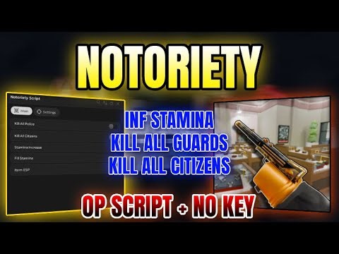 *NEW* Notoriety Script (KILL ALL CITIZENS, KILL ALL GUARDS, INF STAMINA) 2025