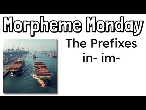 Morpheme Monday | The Prefixes IN- and IM- | Mr. Wolfe's Classroom