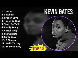Kevin Gates 2025 MIX Best Collection - Stutter, Satellites, Broken Love, Time For That