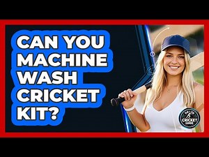 Can You Machine Wash Cricket Kit?