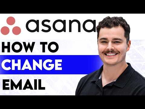 How To Change Email In Asana [2026 Guide]