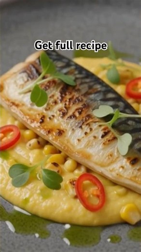 Grilled Mackerel with Textured Sweet Corn Purée #cooking #recipe
