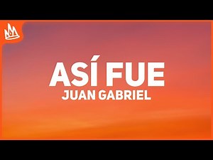 Juan Gabriel – Así Fue En Vivo [Letra]