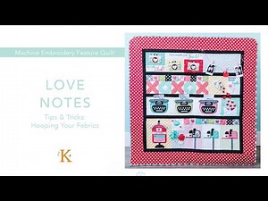 Kimberbell Love Notes Quilt: Tips & Tricks | Hooping Your Fabrics
