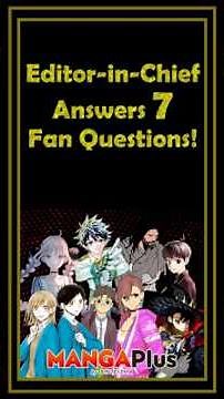Celebrating 7 Years! EiC Answers FAN Questions! #mangaplus #manga