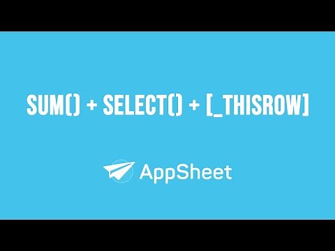 SUM() + SELECT() + [_THISROW] EN APPSHEET