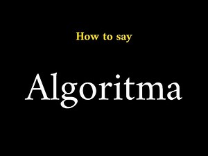 How to Pronounce Algoritma (Computing Term)