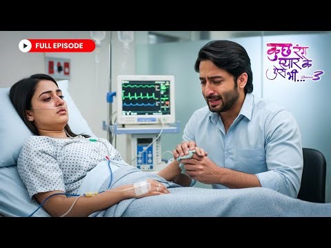 Dev’s Endless Love for a Critically Ill Sonakshi | Kuch Rang Pyar Ke Aise Bhi S3 Ep.17-20 | Shaheer