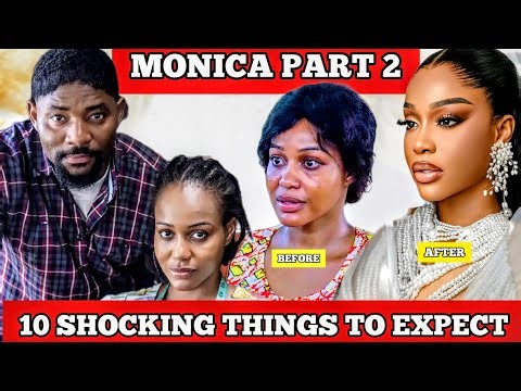 🔥 MONICA PART 2: 10 Shocking Things To Expect From Uche Montana Trending Movie | Nollywood Movies