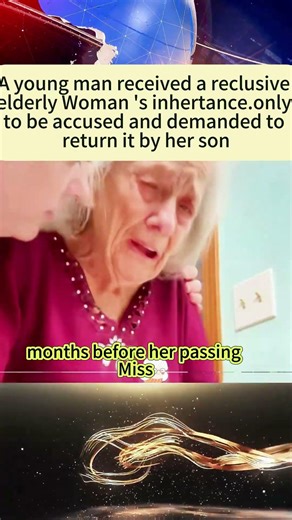 A young man received a reclusive elderly Woman 's inhertance#news