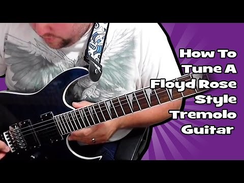 How To Tune A Floyd Rose Style Tremolo Guitar