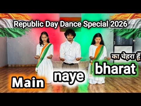 Republic Day Special Dance 2026 🇮🇳| Main Naye Bharat Ka Chehra Hoon 🔥| Best patriotic Dance