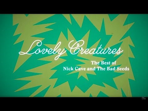 Lovely Creatures: The Best of Nick Cave & The Bad Seeds 1984-2014
