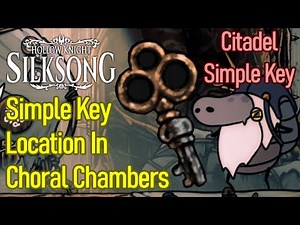 Hollow Knight Silksong Simple Key Location in Choral Chambers, How to Get Simple Key at Citadel
