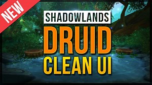 Shadowlands Druid UI & WeakAuras: Guardian, Balance, Feral & Restoration