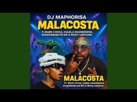 Dj Maphorisa - Malacosta feat. Mark khoza, Vulela maweekend, Angekebabuye MC & Ricky Lenyora