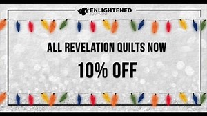 Have you been creating a custom Revelation online, but haven't pulled the trigger? Well the time is now! Save 10% on ALL Revelation quilts through December 2nd. | Enlightened Equipment