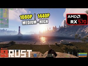 RX 570 | RUST - 1080p & 1440p - Test in 2021