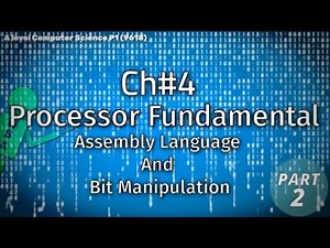 A level Computer Science (9618) P1||Ch#4 ||Part 2|| Assembly Language And Bit Manipulation