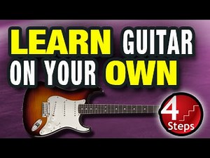 4 Steps to Learning Guitar on Your Own