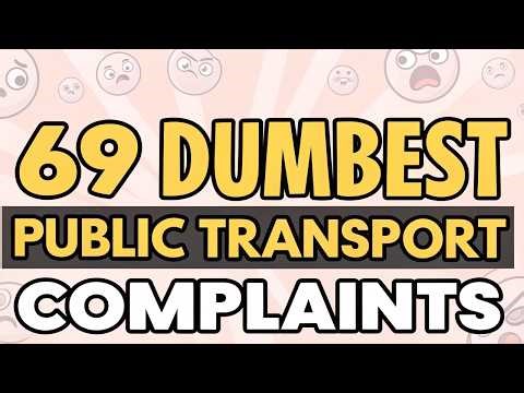 69 Dumbest Public Transit Complaints Ever Filed