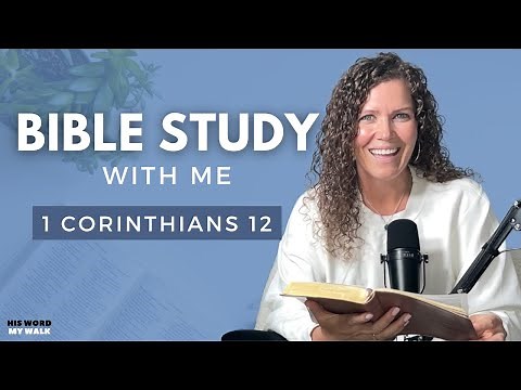 1 Corinthians 12 | How To Understand Spiritual Gifts [Bible Study WITH ME]