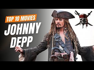 Top 10 Johnny Depp Movies of All Time