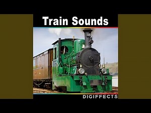 Steam Engine Train with Drive off and Whistle from Interior