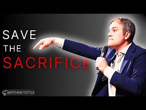 Save The Sacrifice - Matthew Tuttle