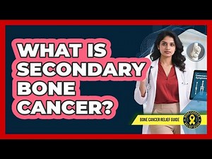 What Is Secondary Bone Cancer?