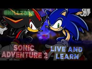NIGHTCORE Live and Learn | Sonic Adventure 2