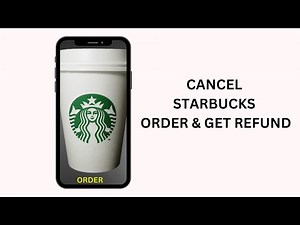 How To Cancel Order On Starbucks App & Get Refund