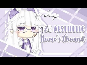 ꒰ ୨୧ 🐇⇘ 12 Aesthetic Names Channel Ideas , For Girl ! ꒦ ͝ ꒷ Gacha Club ☁️