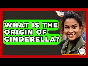 What Is The Origin Of Cinderella? - Anthropology Insights