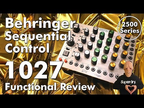 Behringer 1027 Clocked Sequential Control Module playing with 2500 Series - Review[direct sound]