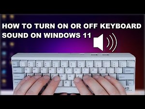 How to Enable or Disable Keyboard Key Pressing Sound on Windows 11