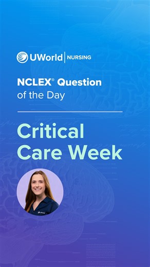 UWorld Nursing on Instagram: "Welcome to Critical Care Week! Nurse Rebecca is taking over our Question of the Day series to break down life-saving NCLEX concepts every future nurse needs to know. 🩺 Stay tuned all week for quick lessons that could make a big difference on exam day! #nclexquestions #NCLEXPrep #criticalcare #criticalcarenursing"