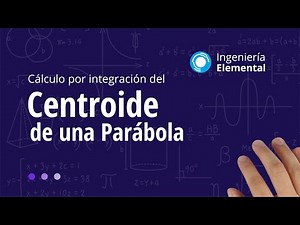 Centroide de una parábola mediante integración.