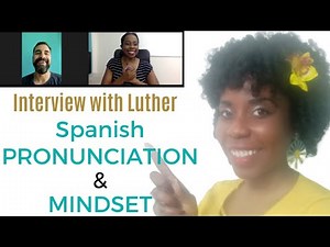 How to work through Spanish pronunciation and mindset hurdles | Interview with my client Luther
