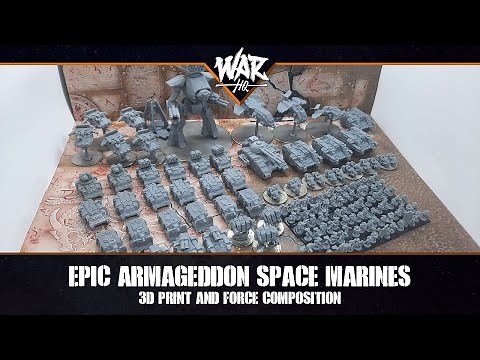 Epic Armageddon Space Marines - 3d Print and Force Composition