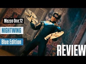 Mezco One:12 Collective Nightwing Blue Edition Review