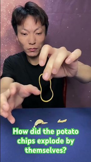 How did the potato chips explode by themselves?#magic