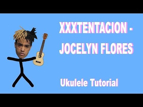 Xxxtentacion - Jocelyn Flores Ukulele Tutorial